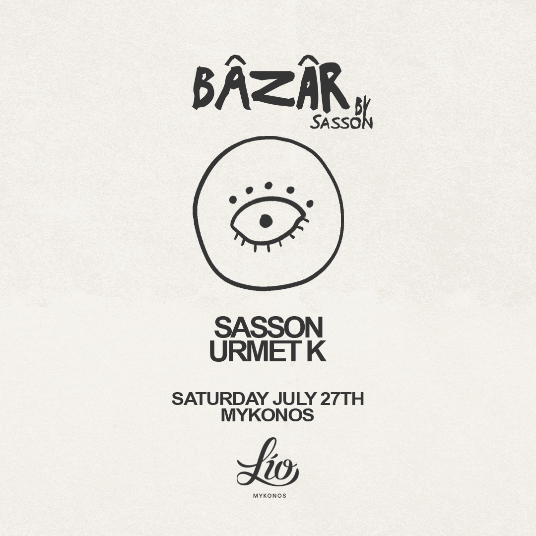 Bâzâr by Sasson July 27 at Lío Mykonos