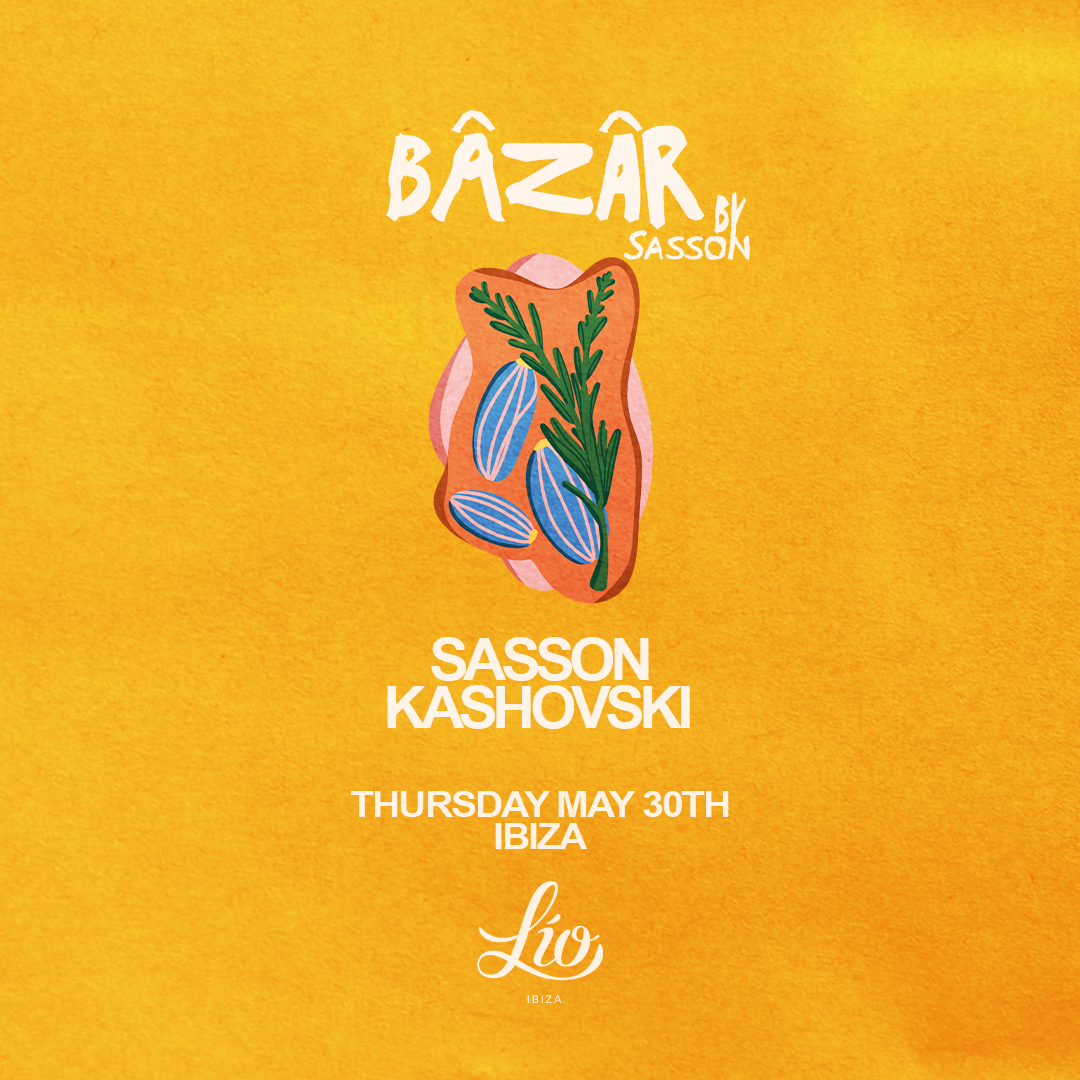 Bâzâr May 30 at Lío Ibiza